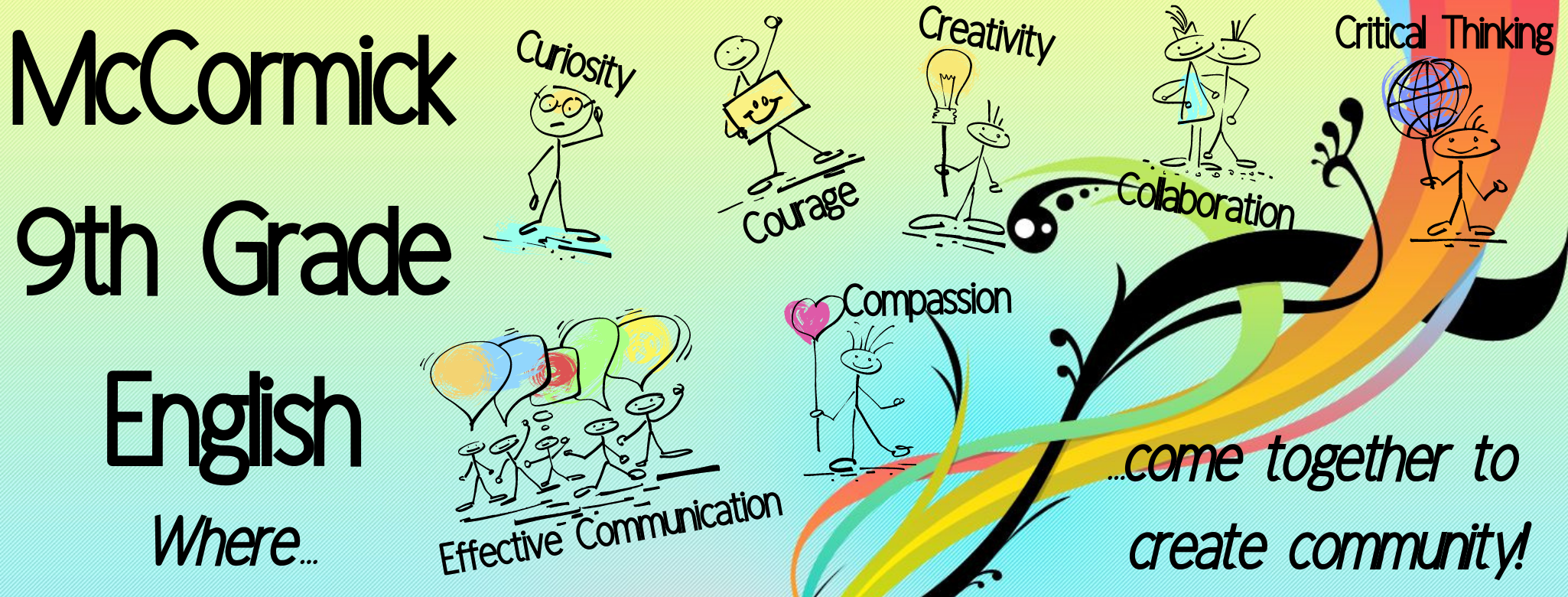 Where, curiosity, courage, creativity, collaboration, critical thinking, effective communication, & compassion come together to create community!