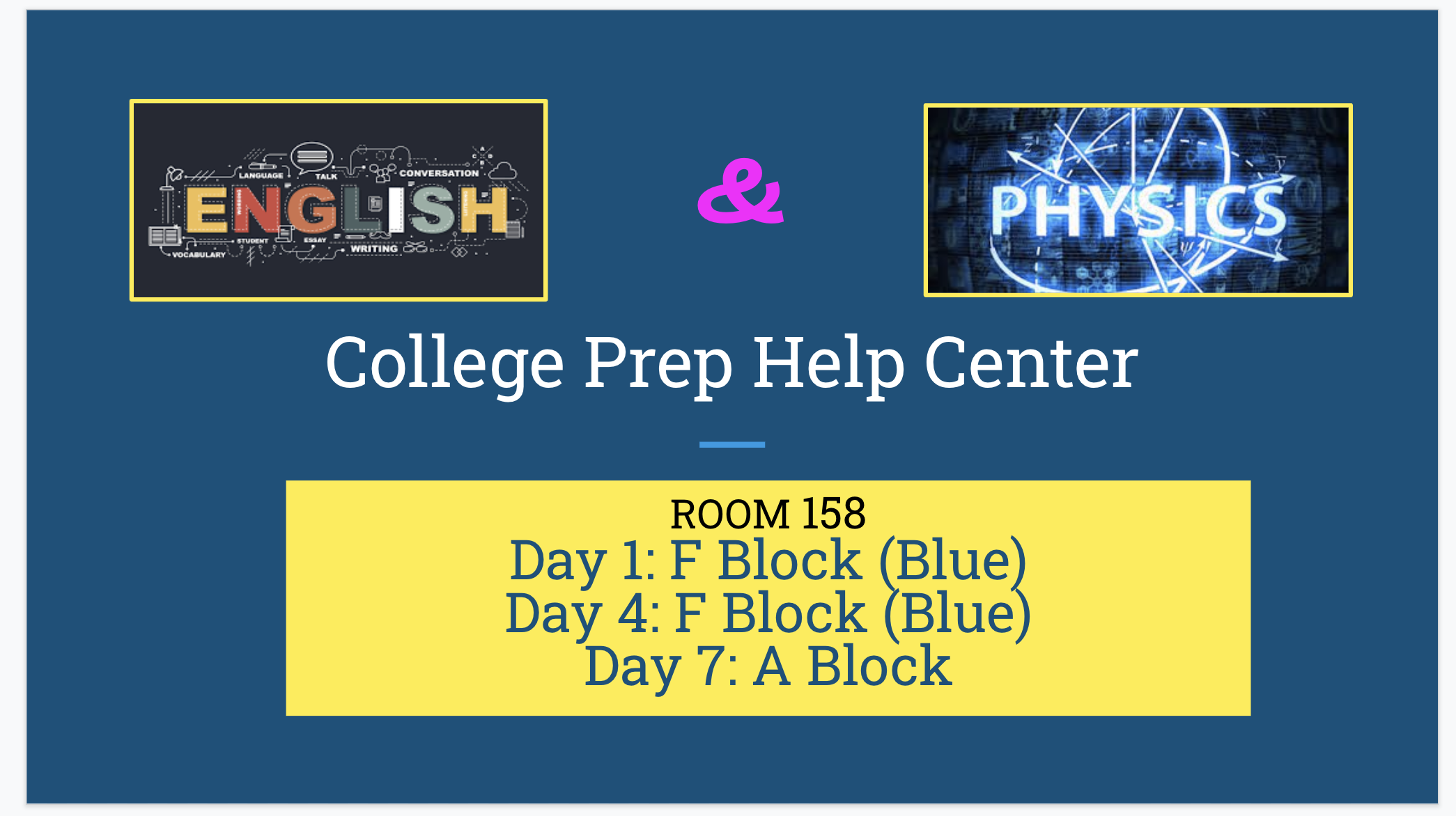 CP Help Center available last block on day 1 and 4, and A block (1st block) day 7.